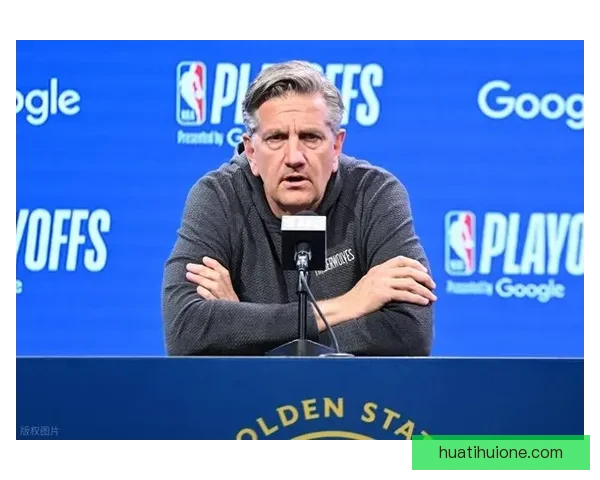 芬奇解读球队阵容调整以化学反应为核心寻找最佳组合